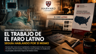 Mientras luchaba por mi vida, Harvard evaluaba el trabajo de El Faro Latino sin que yo lo supiera