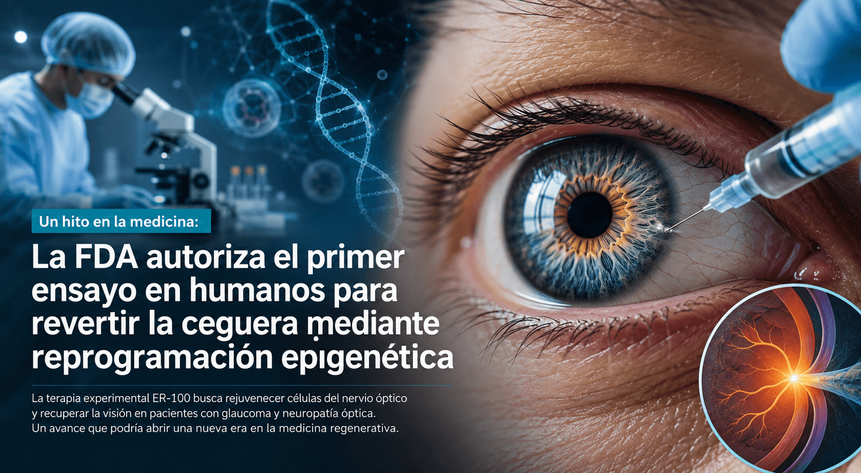 La FDA autoriza el primer ensayo clínico en humanos para revertir la ceguera mediante reprogramación epigenética