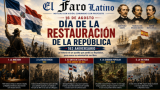 El Faro Latino felicita al pueblo dominicano al conmemorarse el 163 aniversario de la Restauración de la República