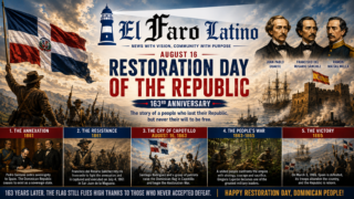 El Faro Latino congratulates the Dominican people on the 163rd anniversary of the Restoration of the Republic