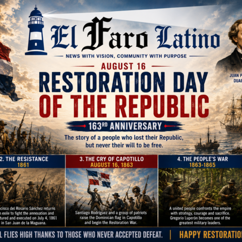 El Faro Latino congratulates the Dominican people on the 163rd anniversary of the Restoration of the Republic